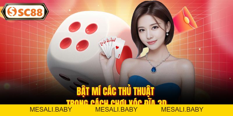 Cách Chơi Xóc Đĩa 3D - Nhịp Cược Cuốn Hút Tại SC88 - Mesali
