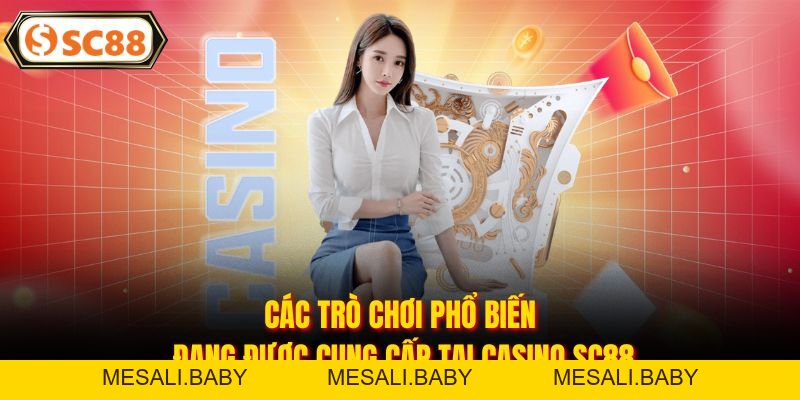 Casino SC88 - Sòng Bạc Trực Tuyến Hấp Dẫn Nhất Hiện Nay - Mesali