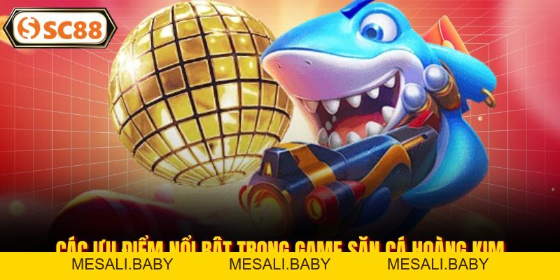 Bắn Cá Hoàng Kim - Siêu Phẩm Săn Cá Đỉnh Cao Không Bỏ Lỡ - Mesali