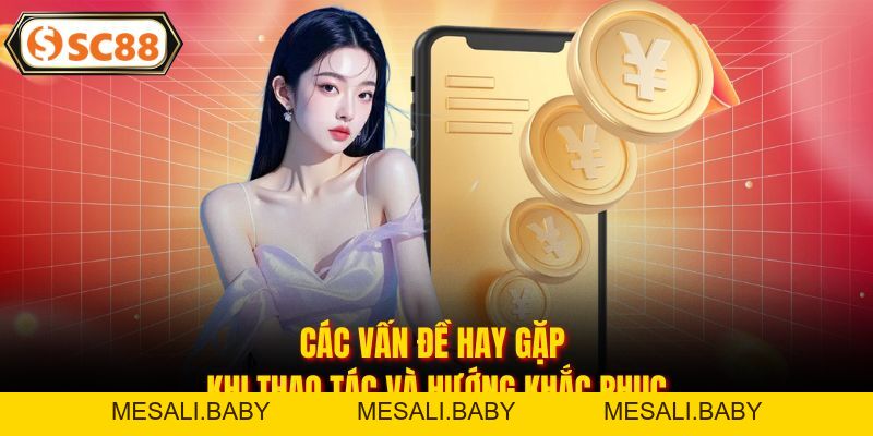 Rút Tiền SC88 - Quy Trình Đơn Giản, Hoàn Tất Chỉ Trong Ít Bước - Mesali