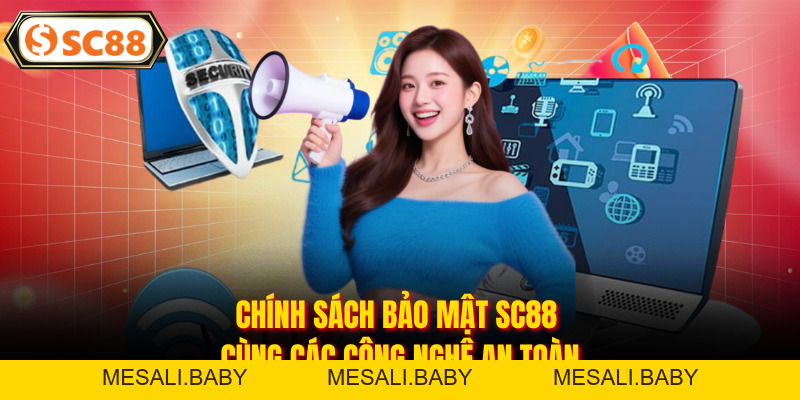 Chính Sách Bảo Mật SC88 – Tiêu Chuẩn An Toàn Dữ Liệu - Mesali
