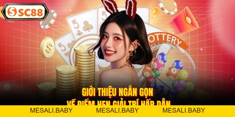 Xổ Số SC88 - Cơ Hội Đổi Vận Trong Từng Lượt Tham Gia - Mesali