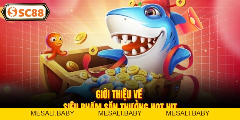 Bắn Cá Thần Tài SC88 - Săn Kho Báu Dưới Đại Dương Xanh - Mesali