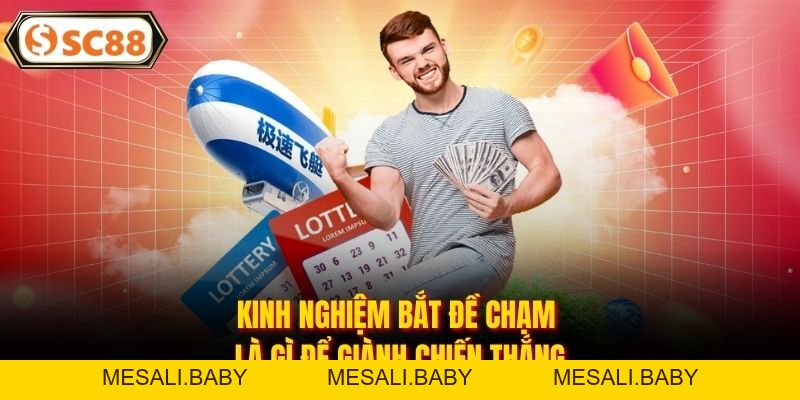 Đề Chạm Là Gì - Thông Tin Và Kinh Nghiệm Chọn Số Chuẩn - Mesali