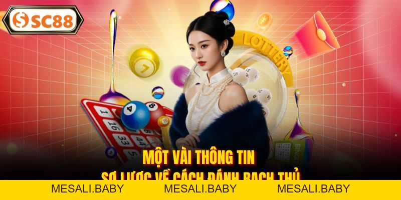 Bạch Thủ Lô Là Gì - Bí Quyết Bắt Lô Độc Thủ Cùng SC88 - Mesali