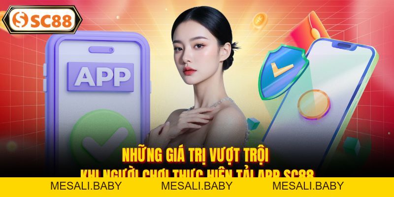 Tải App SC88 - Chỉ Dẫn Cách Cài Đặt Ứng Dụng Siêu Đơn Giản - Mesali