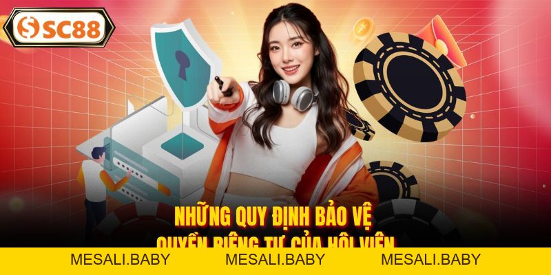 Quyền Riêng Tư SC88 Cam Kết Bảo Vệ Hội Viên Toàn Diện - Mesali