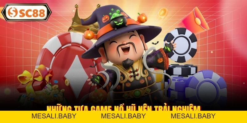 Nổ Hũ SC88 - Slot Game Hấp Dẫn Nhận Thưởng Cực Khủng - Mesali