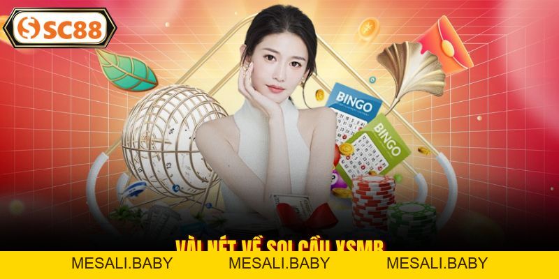 Soi Cầu Miền Bắc - Dự Đoán Nhanh, Tỷ Lệ Trúng Cao Tại SC88 - Mesali
