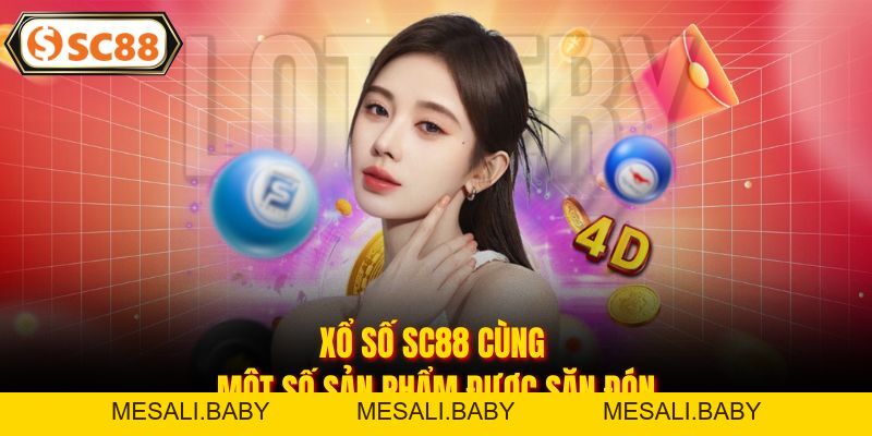 Xổ Số SC88 - Cơ Hội Đổi Vận Trong Từng Lượt Tham Gia - Mesali